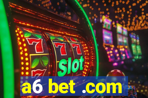 a6 bet .com